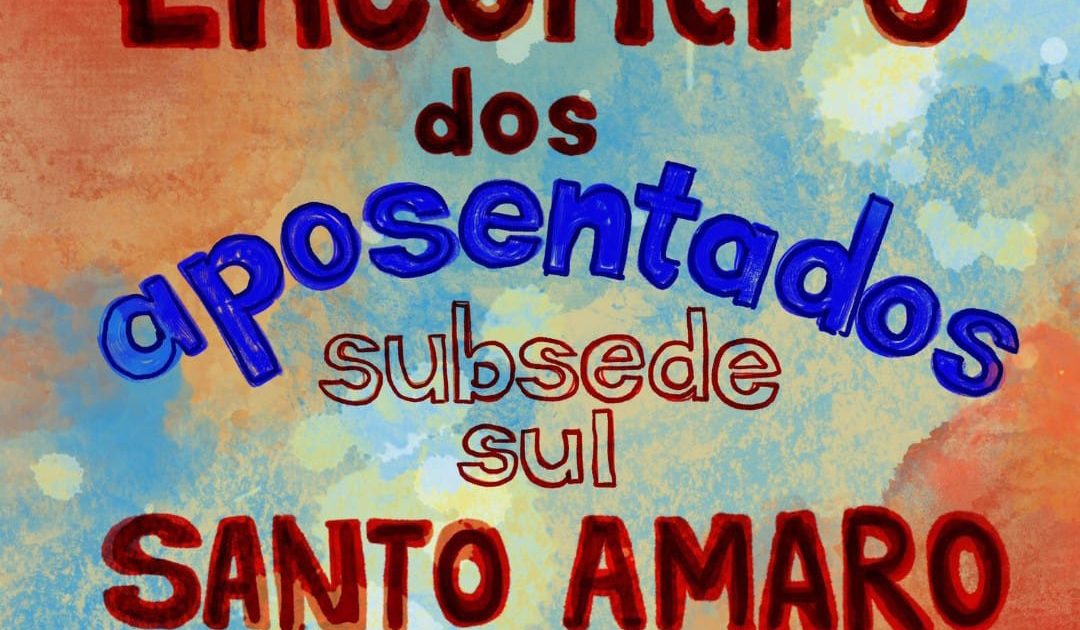 Encontro de Aposentados na Subsede Sul Santo Amaro