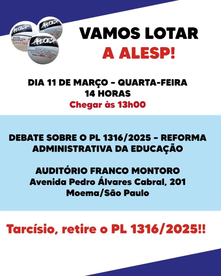 APEOESP SUBSEDE SUL SANTO AMARO convoca todos e todas para participarem do debate na Alesp 11/03/26. Retira o Pl1316/25